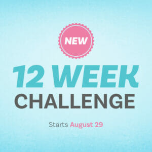 How to prepare for the 12 Week Challenge – Starts August 29th 2022!
